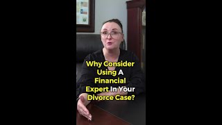 Why Consider Using A Financial Expert In Your Divorce Case [upl. by Mcloughlin803]