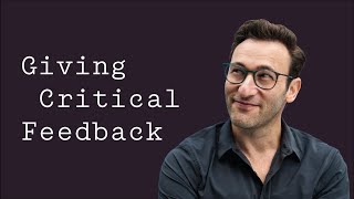 Giving Critical Feedback  Simon Sinek [upl. by Ariaic698]