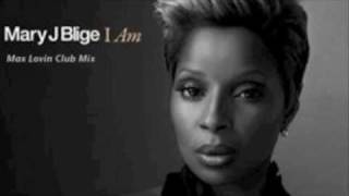 Mary J Blige  I Am Max Lovin Club Mix Remix [upl. by Aiset934]