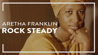 Aretha Franklin  Rock Steady Official Lyric Video [upl. by Laeria]