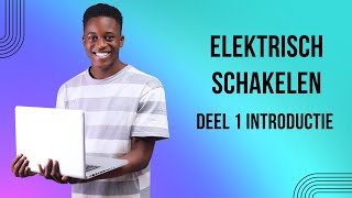 Basis Elektrotechniek  Elektrisch schakelen  Deel 1 Introductie  Elektrotechniek Uitleg [upl. by Grory]