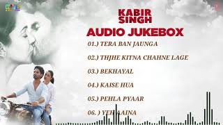 kabir singh movie full album song  kabir singh audio songs jukebox  Shahid Kapoor Kiara Advani [upl. by Aihsemak]