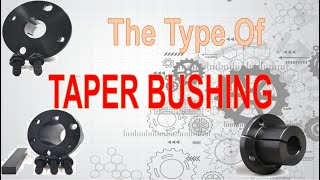 The Type Of Taper Bushing [upl. by Mazman772]