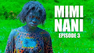 MIMI NANI  EPIOSODE 3  NEW MOVIE 2024 [upl. by Welsh]