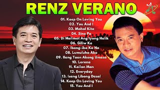 RENZ VERANO Greatest Hits  Best Songs Tagalog Love Songs 80s 90s Nonstop [upl. by Anaibib]