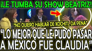 ¡BEATRIZ LE TUMBA SHOW A XOCHITL Y LLORA quotXOCHITL NO EXISTE CELEBRO CLAUDIA GANARA LA PRESIDENCIAquot [upl. by Mahla319]