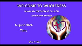 Bingham Methodist Church Wholeness August 2024 led by Lynn Mellors [upl. by Amby]