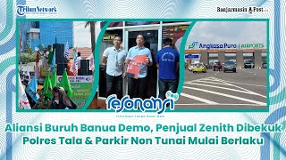 🔴 Aliansi Buruh Banua Demo Penjual Zenith Dibekuk Polres Tala amp Parkir Non Tunai Mulai Berlaku [upl. by Kathryn46]