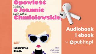 Niełatwo mnie zabić Opowieść o Joannie Chmielewskiej Katarzyna Droga Audiobook Pl Biografia [upl. by Ainerbas]