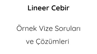 Lineer Cebir I Örnek Vize Soruları ve Çözümleri [upl. by Hcirteid]