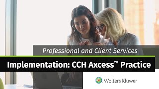 Wolters Kluwer  Professional and Client Services Implementation CCH Axcess™ Practice [upl. by Adnolehs]