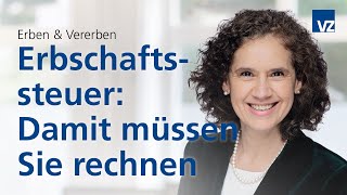 Erbschaftssteuer Damit müssen Sie rechnen [upl. by Smoht]