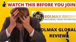 SOLMAX Global Review  LEGIT Or SCAM  MUST WATCH [upl. by Madox]