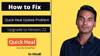 How to Solve Quick Heal Update Problem  Quick Heal Version 22 Upgrade [upl. by Richers]