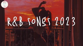 RampB songs 2023 🍷 RampB music 2023  Best rnb songs playlist [upl. by Ekralc]