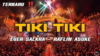 DJ TIKI TIKI‼️ EVER SALIKARA  RAFLIN ASUKE  FULLBASS 2024 [upl. by Evelina852]