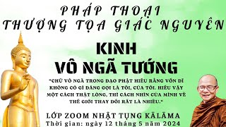 KINH VÔ NGÃ TƯỚNG  NHẬT TỤNG KĀLĀMA  PHÁP THOẠI SƯ GIÁC NGUYÊN  PHẬT GIÁO NGUYÊN THỦY THERAVĀDA [upl. by Ahsiuqat]