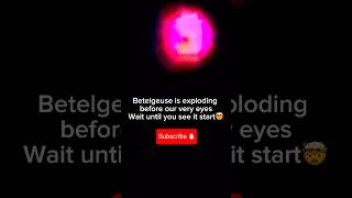 It’s happening Betelgeuse is exploding space shorts [upl. by Clarke]