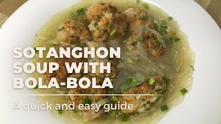 Sotanghon Soup with BolaBola  Quick and Easy Recipe [upl. by Struve21]