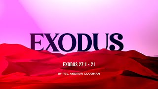 Exodus 27121 Rev Andrew Goodman [upl. by Korten]