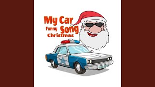 My Car Funny Christmas Song [upl. by Twelve]