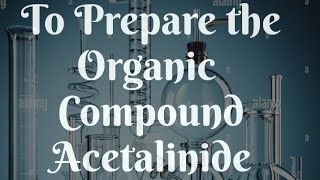 To Prepare the Organic Compound AcetalinideBSC Chemistry bsc 3rd year [upl. by Orfurd486]