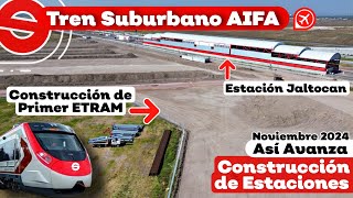 Asi va el TREN SUBURBANO al AIFA Comenzará CONSTRUCCIÓN de ETRAM Noviembre 2024 [upl. by Yendahc]