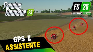 Como usar o GPS e o Assistente de direção no FS25  FARMING SIMULATOR 25 [upl. by Wrigley]