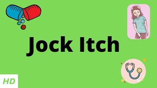 Jock Itch Causes Signs and Symptoms Diagnosis and Treatment [upl. by Zaneski]