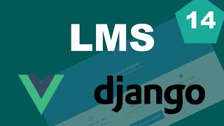 Learning Management System LMS  Django and Vue Tutorial  Part 14  Tracking progress [upl. by Aisatal543]