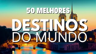 50 MELHORES DESTINOS do MUNDO  O Último Vai Te Surpreender [upl. by Lamok]