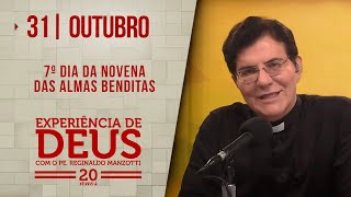 EXPERIÊNCIA DE DEUS  311024  7º DIA DA NOVENA DAS ALMAS BENDITAS [upl. by Chariot90]