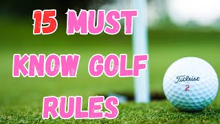 15 MUST KNOW Golf Rules [upl. by Helprin]