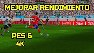 COMO MEJORAR RENDIMIENTO DEL PES 6 EN UN PC DE BAJOS RECURSOS  RESOLUCION 4K  PECH PATCH 2022 [upl. by Ganiats847]