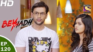 Beyhadh  बेहद  Ep 120  27th Mar 2017 [upl. by Aerdnwahs]