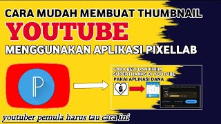 TUTORIAL CARA MEMBUAT THUMBNAIL YOUTUBE DI PIXELLAB  Youtuber pemula sukses [upl. by Alcinia]