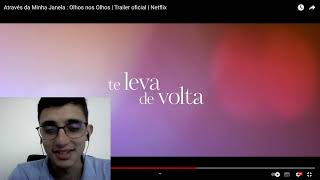 Através da Minha Janela  Olhos nos Olhos Trailer Oficial  Netflix  REACT [upl. by Lesser]