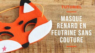 DIY  Masque Renard en Feutrine sans couture Tuto Carnaval Enfant [upl. by Amrita]