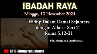 quotHidup Dalam Damai Sejahtera dengan Allah seri 2  Roma 51221quot IR Minggu 10 November 2024 [upl. by Etna]