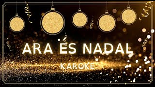 ARA ÉS NADAL  KARAOKE [upl. by Irrok927]