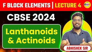 CBSE 2024 Chemistry  F  Block Elements  Lanthanoids amp Actinoids  D amp F Block  Abhishek sir [upl. by Anuayek]