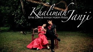 Ernie Zakri feat Aiman  Khalimah Janji Official Music Video [upl. by Ebsen]