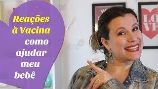 REAÇÕES À VACINA – COMO AJUDAR O SEU BEBÊ  Monica Romeiro [upl. by Nana290]