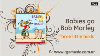 Babies go Bob Marley  Three little birds [upl. by Marchese]