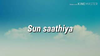 sun saathiya lyrics [upl. by Aydne636]