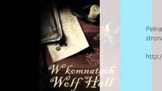 Hilary Mantel  W komnatach Wolf Hall mp3 [upl. by Eveleen395]