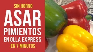 Cómo ASAR 🌶 PIMIENTOS en 7 minutos en OLLA EXPRESS y SIN HORNO para hacer Ensalada de PIMIENTOS [upl. by Dinan99]