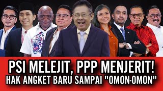 PSI MELEJIT PPP MENJERIT  HAK ANGKET BARU SAMPAI quotOMONOMONquot [upl. by Htenaj]