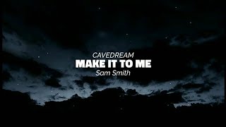 Make It To Me — Sam Smith quot youre the one designed for me quot  Lirik Terjemahan  Sub Indo [upl. by Azpurua430]