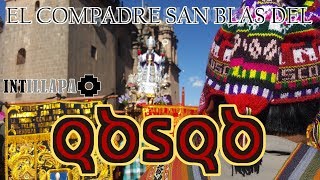 HISTORIAS DEL PATRON SAN BLAS DEL QOSQO [upl. by Ynnam941]